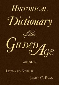 Hardcover Historical Dictionary of the Gilded Age Book