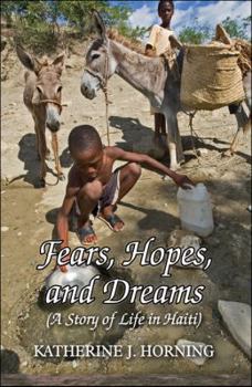 Paperback Fears, Hopes, and Dreams: A Story of Life in Haiti Book