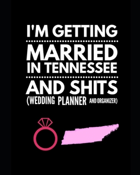 Paperback I'm Getting Married In Tennessee and Shits Wedding Planner and Organizer Book