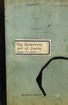 Paperback The Defective Art of Poetry: Sappho to Yeats Book