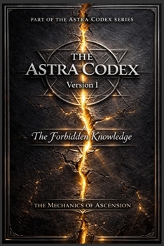 Paperback The Astra Codex: Foundations of Consciousness and Form Book