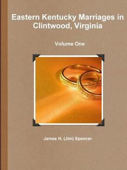 Paperback Eastern Kentucky Marriages in Clintwood, Virginia - Volume One Book