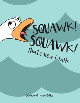 Paperback SQUAWK SQUAWK... that's how I talk. Book