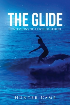 Paperback The Glide: Confessions of a Florida Surfer Book