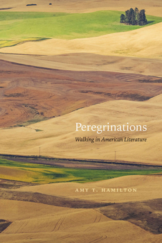 Hardcover Peregrinations: Walking in American Literature Book