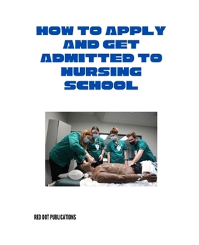 Paperback How to Apply and Get Admitted to Nursing School Book