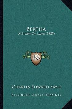 Paperback Bertha: A Story Of Love (1885) Book