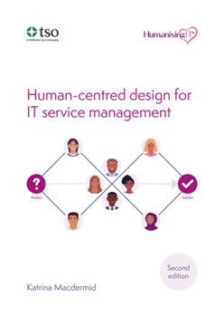Paperback Human-Centred Design for It Service Management--2nd Edition Book