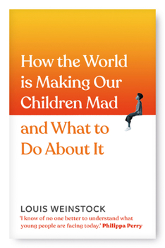 Hardcover How the World is Making Our Children Mad and What to Do About It Book