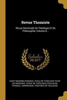 Paperback Revue Thomiste: Revue Doctrinale De Théologie Et De Philosophie, Volume 8... [French] Book