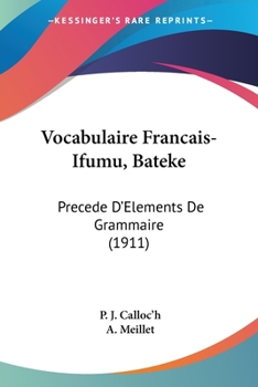 Paperback Vocabulaire Francais-Ifumu, Bateke: Precede D'Elements De Grammaire (1911) Book