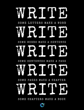 Paperback Write Write Write: Notebook for Writers with 150 Blank College Ruled Pages to Write a Novel, Drama or Poems - Large 8.5" x 11" (Letter Si Book