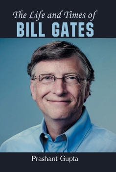 Hardcover The Life and Times of Bill Gates Book