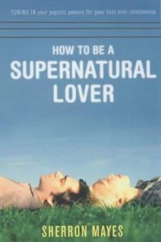 Paperback How to Be a Supernatural Lover Book