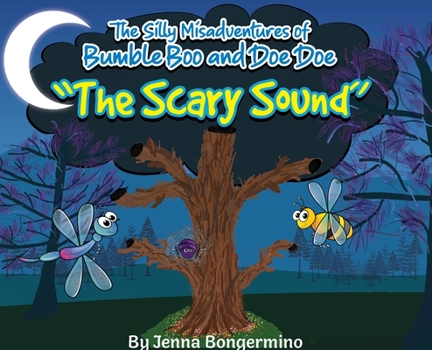 Hardcover The Silly Misadventures of Bumble Boo and Doe Doe: "The Scary Sound" Book