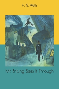 Mr. Britling Sees It Through