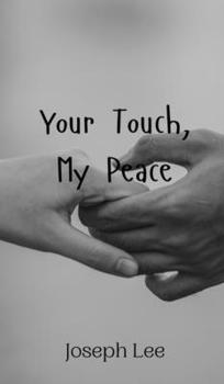 Hardcover Your Touch, My Peace Book