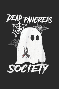 Dead Pancreas Society: Dead Pancreas Society Diabetes Awareness Journal/Notebook Blank Lined Ruled 6x9 100 Pages
