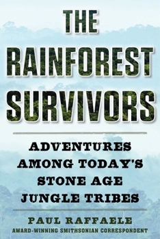 Hardcover The Rainforest Survivors: Adventures Among Today's Stone Age Jungle Tribes Book