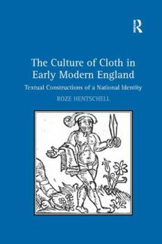 Paperback The Culture of Cloth in Early Modern England: Textual Constructions of a National Identity Book