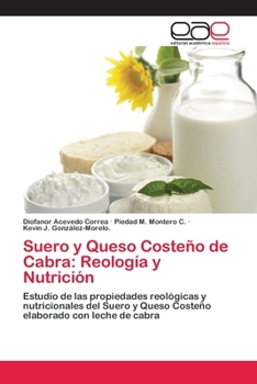 Suero y Queso Coste�o de Cabra: Reolog�a y Nutrici�n