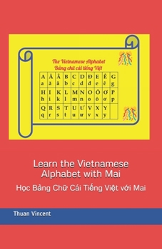 Paperback Learn the Vietnamese Alphabet with Mai: H&#7885;c B&#7843;ng Ch&#7919; Cái Ti&#7871;ng Vi&#7879;t v&#7899;i Mai Book