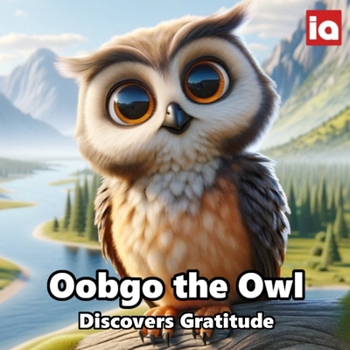 Paperback Oobgo the Owl: Discovers Gratitude Book