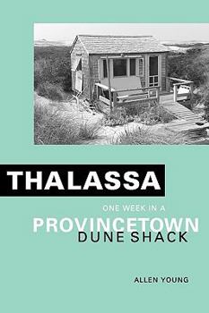 Paperback Thalassa: One Week in a Provincetown Dune Shack Book