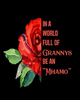 In A World Full Of Grannys Be A Mhamo: 2020 Monthly Planner Dated Journal 8 x 10 110 pages Notebook
