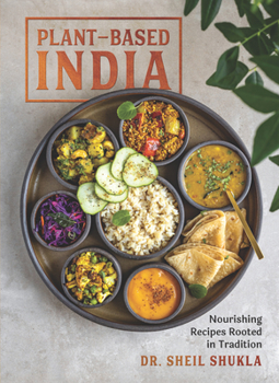 Hardcover Plant-Based India: Nourishing Recipes Rooted in Tradition Book