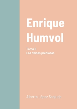 Paperback Enrique Humvol II: Las chinas preciosas [Spanish] Book