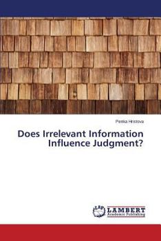 Paperback Does Irrelevant Information Influence Judgment? Book