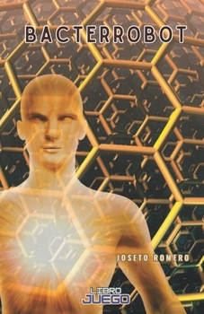 Paperback Bacterrobot: un librojuego en el que tú vives la aventura [Spanish] Book