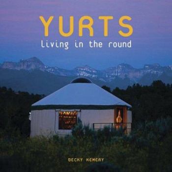 Yurts: Living in the Round