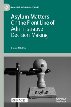 Paperback Asylum Matters: On the Front Line of Administrative Decision-Making Book