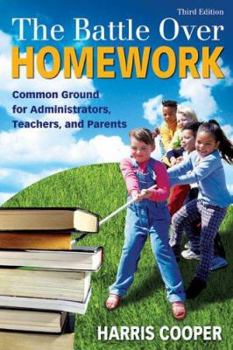 Paperback The Battle Over Homework: Common Ground for Administrators, Teachers, and Parents Book