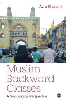 Hardcover Muslim Backward Classes: A Sociological Perspective Book