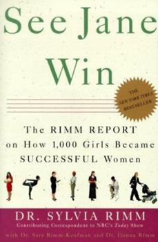 Paperback See Jane Win: The Rimm Report on How 1,000 Girls Became Successful Women Book