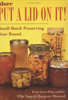 Paperback More Put a Lid on It!: Small-Patch Preserving Year Round Book