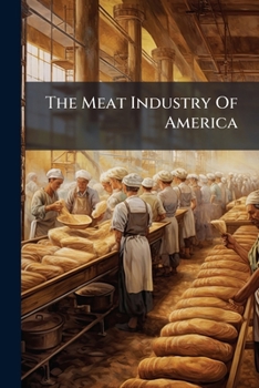 Paperback The Meat Industry Of America Book