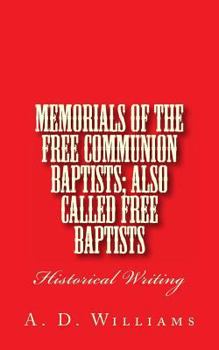 Paperback Memorials of the Free Communion Baptists; also Called Free Baptists: Historical Writing Book