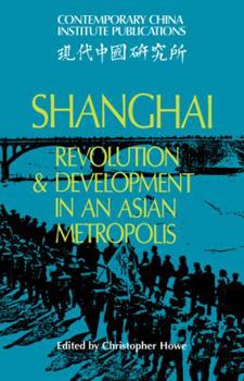 Paperback Shanghai: Revolution and Development in an Asian Metropolis Book