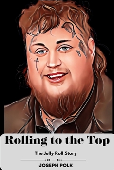 Paperback Rolling to the Top: The Jelly Roll Story Book