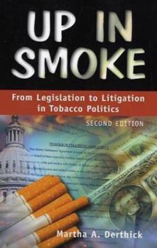 Paperback Up in Smoke : From Legislation to Litigation in Tobacco Politics Book