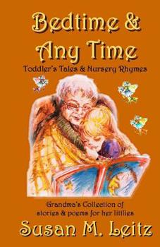 Paperback Bedtime and Any Time - Toddler Tales and Nursery Rhymes: A Grandma's collection of stories and poems for littlies Book