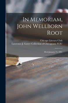 Paperback In Memoriam, John Wellborn Root: Died January 15, 1891 Book