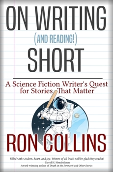 Paperback On Writing (and Reading!) Short: A Science Fiction Writer's Quest for Stories That Matter Book