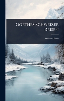 Hardcover Goethes Schweizer Reisen [German] Book