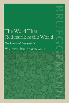 Paperback The Word That Redescribes the World: The Bible and Discipleship Book