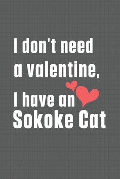 I don't need a valentine, I have a Sokoke Cat: For Sokoke Cat Fans